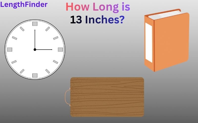 How Long is 13 Inches?
